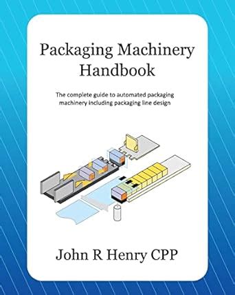 Packaging machinery handbook the complete guide to automated packaging machinery. - Guide des oiseaux des bords de mer.