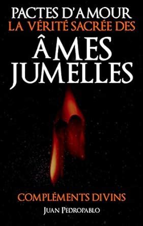 Pactes de Amour: La Vérité Sacrée des Âmes Jumelles