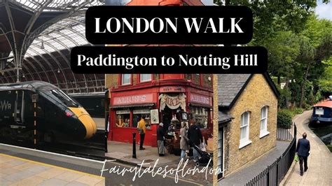 Paddington, Paddington to Notting Hill Gate, Notting Hill with …