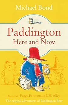 Read Online Paddington Here And Now Paddington 12 By Michael Bond
