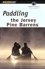 Download Paddling The Jersey Pine Barrens 6Th By Robert Parnes