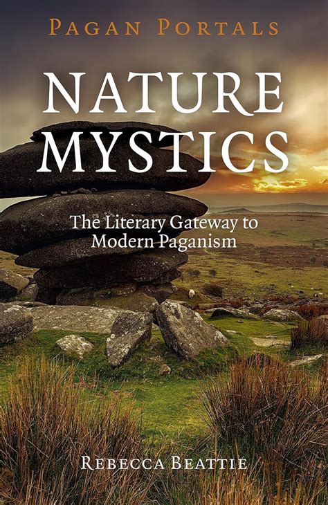 Pagan Portals Nature Mystics The Literary Gateway To Modern Paganism