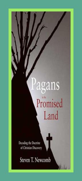 Download Pagans In The Promised Land Decoding The Doctrine Of Christian Discovery By Steven T Newcomb