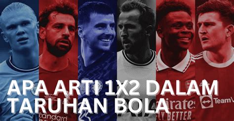 Pahami Arti Odd Even dan 1x2 dalam Taruhan Sepak Bola dan Maksimalkan Keuntungan Anda