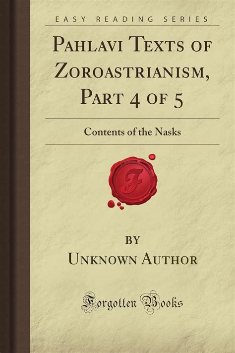 Download Pahlavi Texts Of Zoroastrianism Part 4 Of 5 Contents Of The Nasks Forgotten Books By Unknown