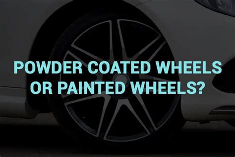 Paint vs. Powdercoat- which holds up better on wheels?