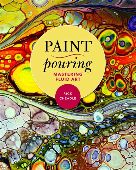 Full Download Paint Pouring Mastering Fluid Art By Cheadle