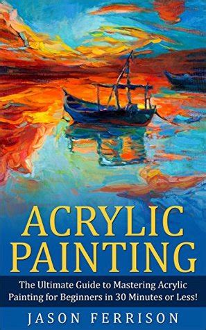 Painting in acrylic an essential guide for mastering how to paint beautiful works of art in acrylic artist s. - Malowane stropy w kamienicach torunia xvi-xviii w..