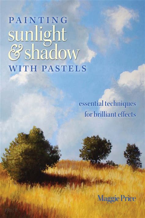 Read Painting Sunlight And Shadow With Pastels By Maggie  Price