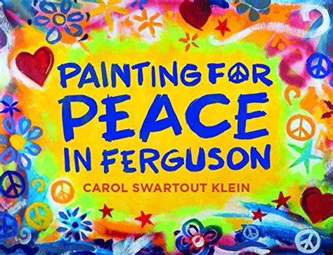 Download Painting For Peace In Ferguson By Carol Swartout Klein