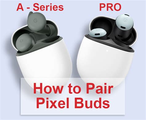 Pair pixel buds pro.  This tutorial shows you how to get your Google Pixel Bud...