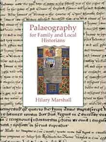 Read Palaeography For Family And Local Historians By Hilary Marshall