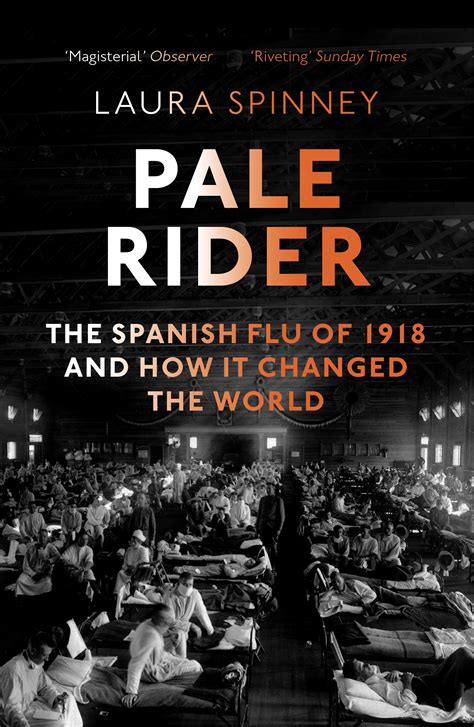 Download Pale Rider The Spanish Flu Of 1918 And How It Changed The World By Laura Spinney