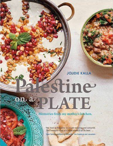 Read Online Palestine On A Plate Memories From My Mothers Kitchen By Joudie Kalla