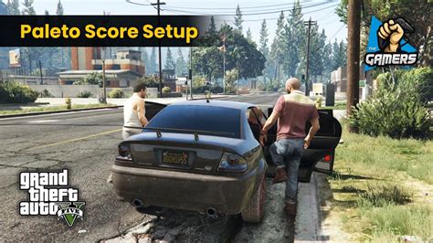 Paleto Score Setup in GTA 5