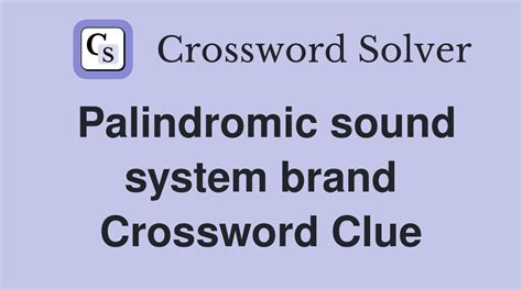 The Crossword Solver found 30 answers to "palindromic sound/