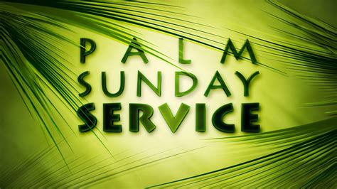 Palm Sunday Worship Service