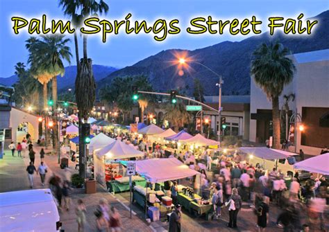 Palm springs street fair. Enjoy arts, crafts, food, and entertainment at the weekly street fair on Palm Canyon Drive. Village Fest is every Thursday from 6:00 pm to 10:00 pm in downtown Palm Springs. 