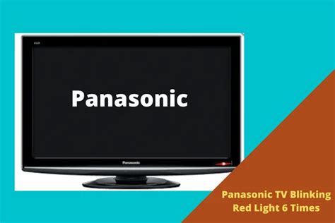 Panasonic tv blinking red light 6 times.  Note: You can also read how to ...