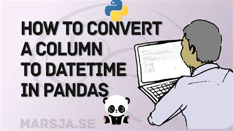Pandas Convert Column to datetime object/string, integer, CSV & Excel