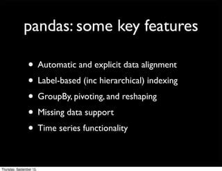 Pandas where.  Enables automatic and explicit data alignment.  engine{&lsquo;python&rsquo;, &l...