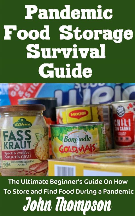 Full Download Pandemic Food Storage Survival Guide  The Ultimate Beginners Guide On How To Store And Find Food During A Pandemic By John Thompson