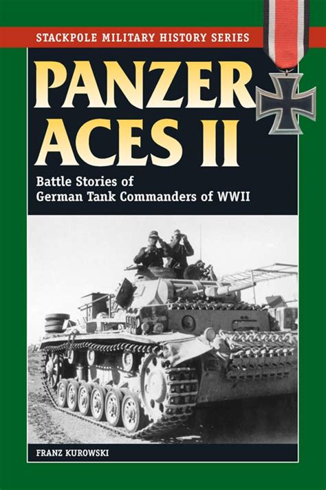 Download Panzer Aces Ii Battles Stories Of German Tank Commanders Of Wwii Stackpole Military History Series By Franz Kurowski