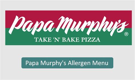 Papa murphy's allergen menu. Things To Know About Papa murphy's allergen menu. 
