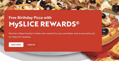 Get a free pizza* on your birthday when you join MySLICE! Sign up now for a welcome reward, instant savings, exclusive offers and more. Join MySLICE today! *Max $16 value. At participating.... 