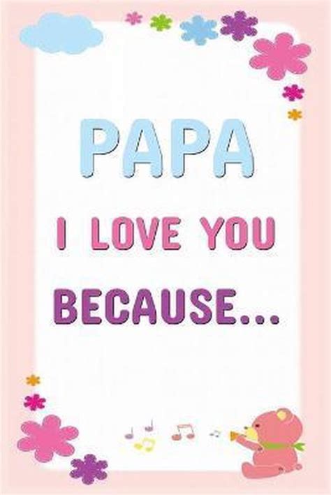 Full Download Papa I Love You Because Prompted Fill In Blank I Love You Book For Papa Gift Book For Papa Things I Love About You Book For Grandfathers Papa Appreciation Gift Fill In I Love You Book From Grandkids By River Breeze Press