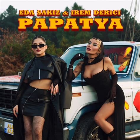 Papatya Eda Sakiz & İrem Derici: Song Lyrics, Music Videos. 