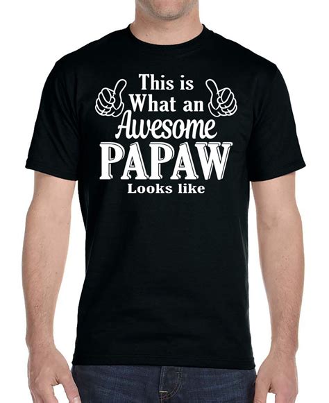 Papaw t shirts. Things To Know About Papaw t shirts. 