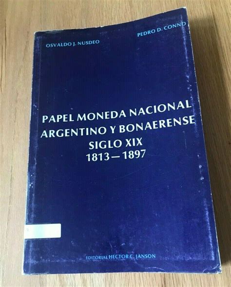 Papel moneda nacional argentino y bonaerense siglo xix, 1813 1897. - Español sin fronteras - vol. 3.