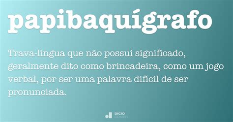 Papibaquígrafo (o que é e outros trava-línguas) - Significados