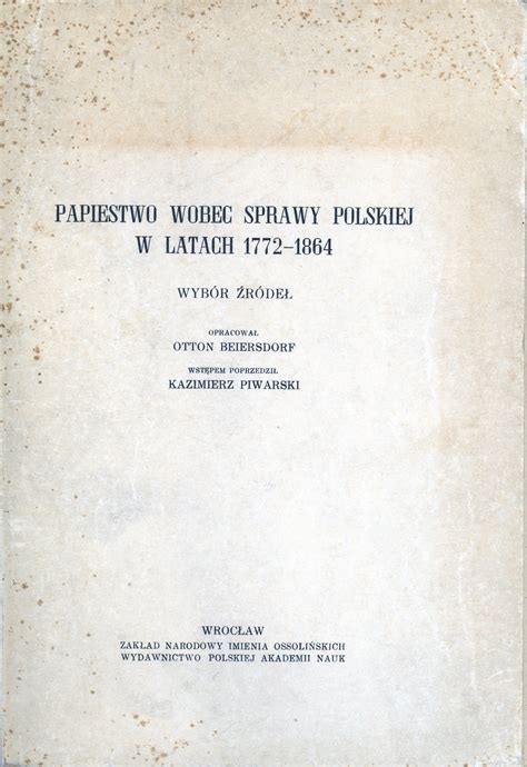 Papiestwo wobec sprawy polskiej w latach 1772 1865. - Almanacco della provincia di pavia per l'anno ....