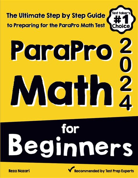 ParaPro Math for Beginners 2024 The Ultimate Step by Step Guide to