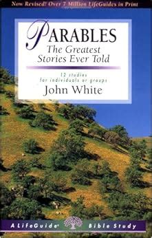 Read Parables The Greatest Stories Ever Told By John  White