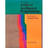 Download Paradigms Of Artificial Intelligence Programming Case Studies In Common Lisp By Peter Norvig