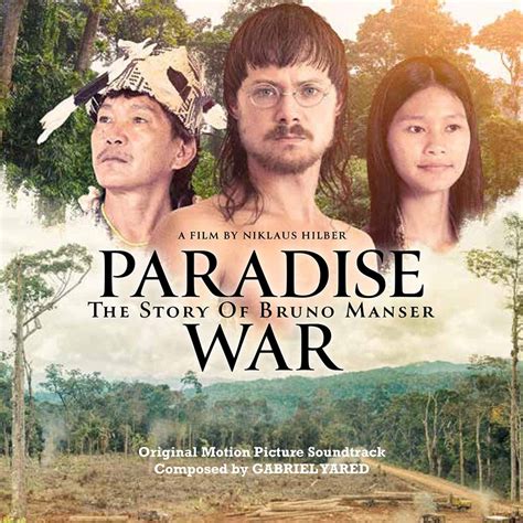 Paradise War: The Story of Bruno Manser
