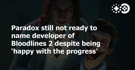 Paradox says it s happy with progress of Bloodlines 2 under new developer 