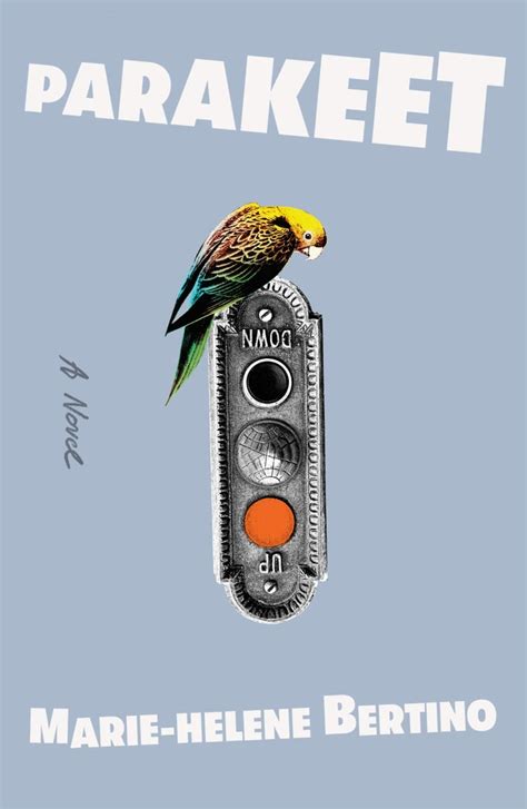 Read Online Parakeet By Mariehelene Bertino