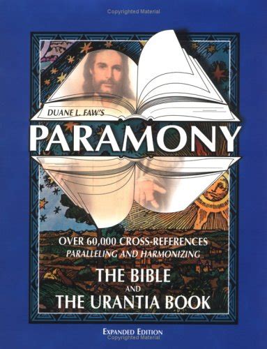 Read Online Paramony A Parallel And Harmony Of The Urantia Book And The Bible By Duane L Faw