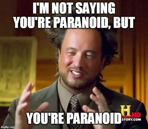 Updated daily, for more funny memes check our homepage. Menu. Featured ... Paranoid Memes - 114 results. Paranoid Parrot. featured 8 years ago. by. 187_mobstaz. follow.. 