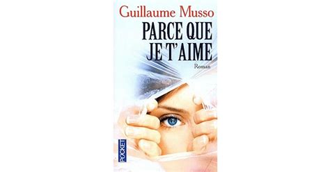 Read Online Parce Que Je Taime By Guillaume Musso