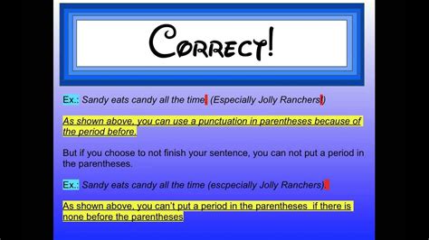 Parentheses and periods. When you use parentheses, you’ll have to consider where within the complete sentence the parentheses exist. This generally will help you know where to place grammatical symbols like commas, periods, exclamation marks, and question marks. Along with providing you a way to add more color to your writing, parentheses are used for many other ... 