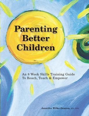 Parenting better children an 8 week skills training guide to reach teach and empower. - Guida di laboratorio sugli embrioni di pulcino e rana guida e.