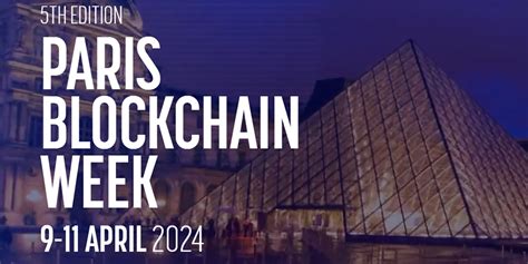 Paris Blockchain Week Summit 2024 — March 22-23, 2024 - Crypto …