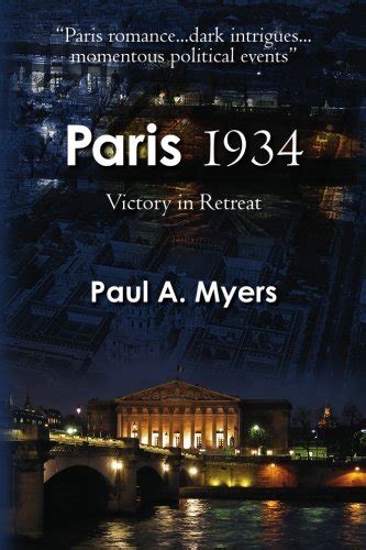 Full Download Paris 1934 Victory In Retreat By Paul A Myers