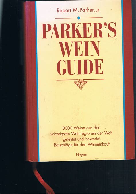 Parkers wein guide 8000 weine aus den wichtigsten weinregionen der welt getestet und bewertet. - Briefe aus paris an ihre familie 1835.
