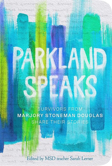 Download Parkland Speaks Survivors From Marjory Stoneman Douglas Share Their Stories By Sarah Lerner
